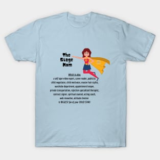 Stage Mom Heroine T-Shirt